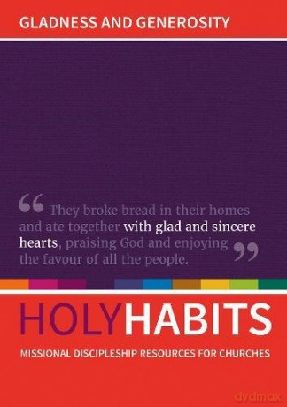 Holy Habits: Gladness and Generosity: Missional discipleship resources for churches - Andrew Roberts [KSIĄŻKA]