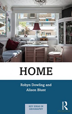 Home (Key Ideas in Geography) - Alison Blunt [KSIĄŻKA]
