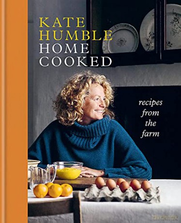 Home Cooked: Recipes from the Farm - Kate Humble [KSIĄŻKA]