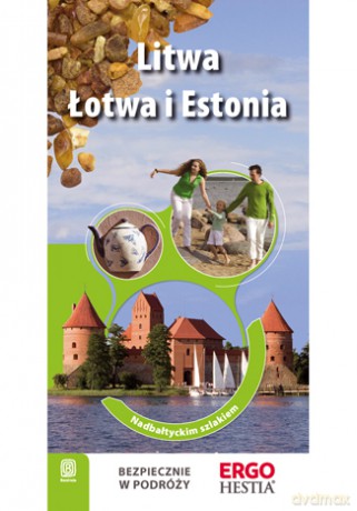 Litwa, Łotwa i Estonia. Wydanie 1 [KSIĄŻKA]