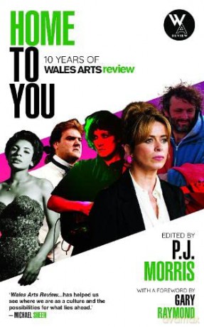 Home to You: 10 Years of Wales Arts Review - Wales Arts Review [KSIĄŻKA]