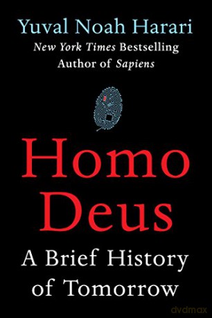Homo Deus: A Brief History of Tomorrow - Yuval Noah Harari [KSIĄŻKA]
