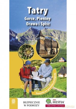 Tatry, Pieniny, Orawa i Spisz. Pomysły na góralską przygodę. Wydanie 1 [KSIĄŻKA]