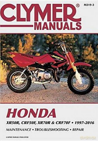 Honda Xr50r, Crf50f, Xr70r and Crf70f, 2000-2016 Clymer Repair Manual (Clymer Powersport) - Clymer Publications [KSIĄŻKA]