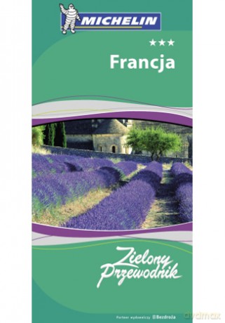 Francja. Zielony Przewodnik Michelin. Wydanie 2 [KSIĄŻKA]