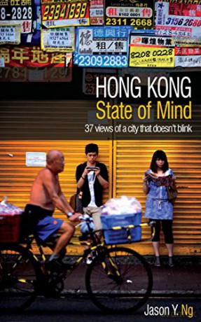 Hong Kong State of Mind: 37 Views of a City That Doesn't Blink - Jason Y Ng [KSIĄŻKA]