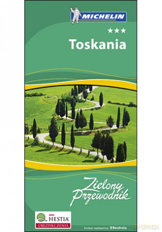 Toskania. Zielony Przewodnik Michelin. Wydanie 1 [KSIĄŻKA]
