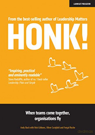 HONK! When teams come together, organisations fly - Andy Buck [KSIĄŻKA]