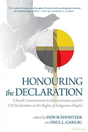 Honouring the Declaration: Church Commitments to Reconciliation and the UN Declaration on the Rights of Indigenous Peoples - Don Schweitzer [KSIĄŻKA]
