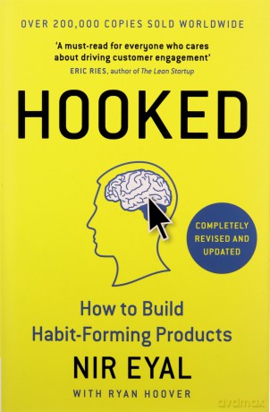Hooked: How to Build Habit-Forming Products - Nir Eyal [KSIĄŻKA]