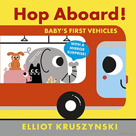 Hop Aboard! Baby's First Vehicles - Elliot Kruszynski [KSIĄŻKA]