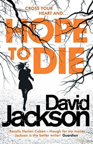 Hope to Die: The gripping serial killer thriller for fans of M. J. Arlidge - David Jackson [KSIĄŻKA]