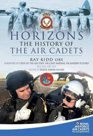 Horizons - The History of the Air Cadets - Wing Commander H. R. 'Ray' Kidd [KSIĄŻKA]