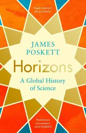Horizons: A Global History of Science - James Poskett [KSIĄŻKA]