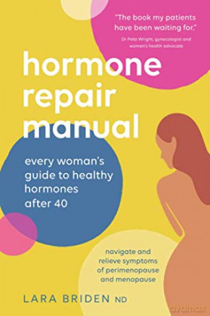 Hormone Repair Manual: Every Woman's Guide to Healthy Hormones After 40 - Lara Briden ND [KSIĄŻKA]