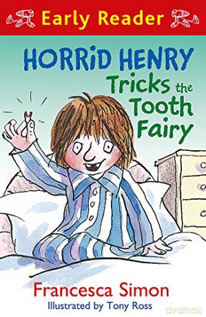 Horrid Henry Tricks the Tooth Fairy: Book 22 (Horrid Henry Early Reader) - Francesca Simon [KSIĄŻKA]