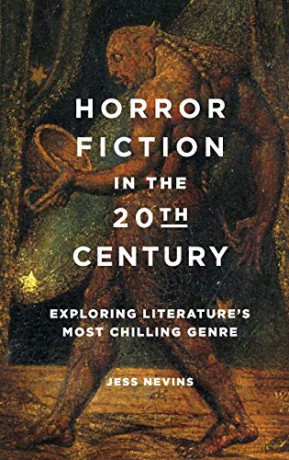 Horror Fiction in the 20th Century: Exploring Literature's Most Chilling Genre - Jess Nevins [KSIĄŻKA]