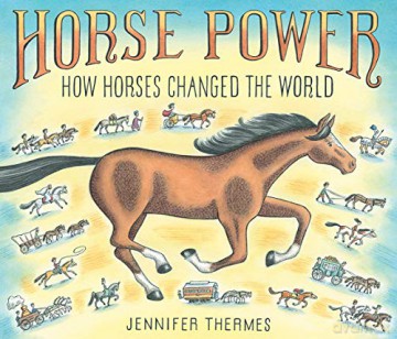 Horse Power: How Horses Changed the World - Jennifer Thermes [KSIĄŻKA]