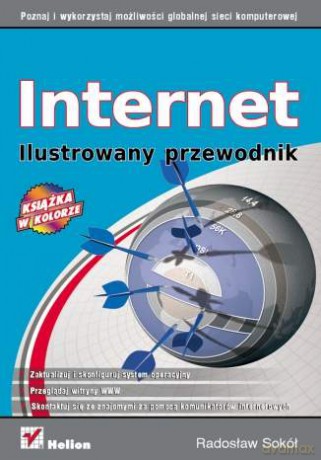 Internet. Ilustrowany przewodnik [KSIĄŻKA]