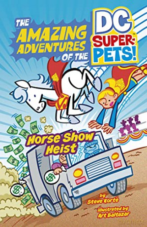 Horse Show Heist (The Amazing Adventures of the DC Super-Pets) - Steve Korte [KSIĄŻKA]