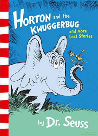 Horton and the Kwuggerbug and More Lost Stories - Dr. Seuss [KSIĄŻKA]
