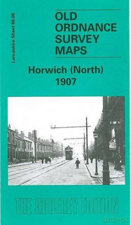 Horwich (North) 1907: Lancashire Sheet 86.06 (Old O.S. Maps of Lancashire) - Paul Hindle [KSIĄŻKA]