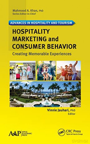 Hospitality Marketing and Consumer Behavior: Creating Memorable Experiences (Advances in Hospitality and Tourism) - Vinnie Jauhari [KSIĄŻKA]