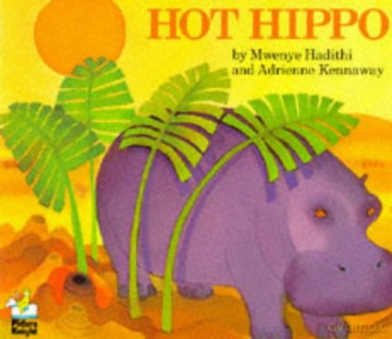 Hot Hippo (African Animal Tales) - Mwenye Hadithi [KSIĄŻKA]