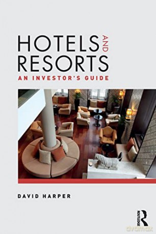 Hotels and Resorts: An investor's guide - David Harper [KSIĄŻKA]