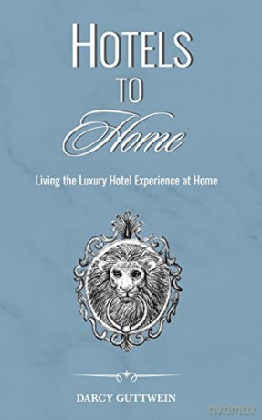Hotels to Home - Darcy Guttwein [KSIĄŻKA]