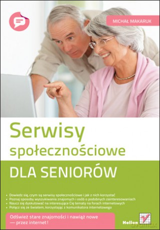Serwisy społecznościowe dla seniorów [KSIĄŻKA]