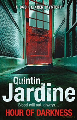 Hour Of Darkness (Bob Skinner Mysteries): A gritty Edinburgh mystery of murder and intrigue - Quintin Jardine [KSIĄŻKA]