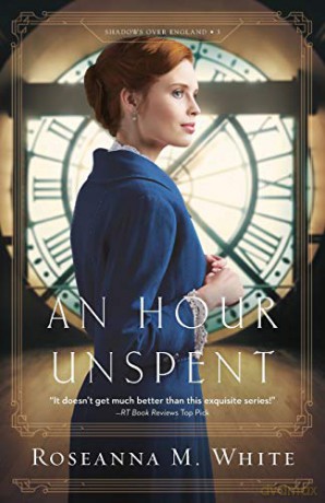 Hour Unspent: 3 (Shadows Over England) - Roseanna M. White [KSIĄŻKA]