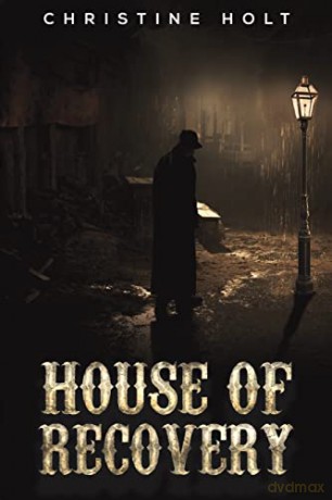 House of Recovery - Christine Holt [KSIĄŻKA]