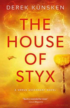 House of Styx: Volume 1 (Venus Ascendant) - Derek Künsken [KSIĄŻKA]