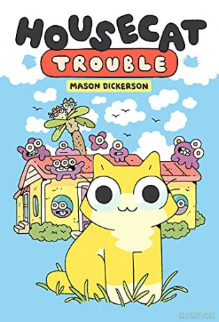 Housecat Trouble: (A Graphic Novel) - Mason Dickerson [KSIĄŻKA]