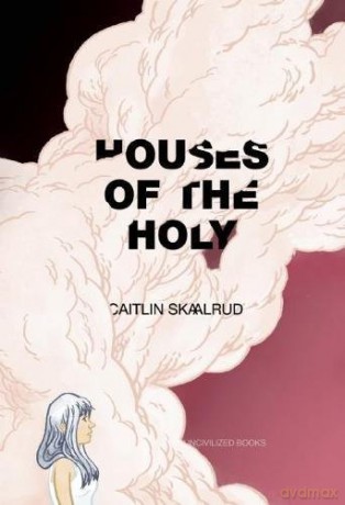 Houses of the Holy - Caitlin Skaalrud [KSIĄŻKA]