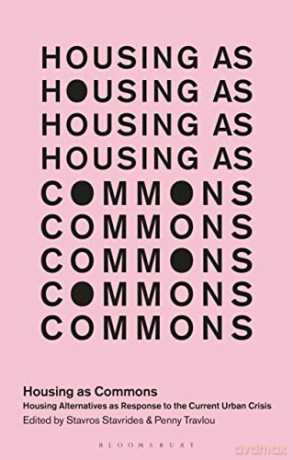 Housing as Commons: Housing Alternatives as Response to the Current Urban Crisis (In Common) - Stavros Stavrides [KSIĄŻKA]