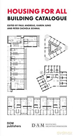 Housing for All: Building Catalogue - Paul Andreas [KSIĄŻKA]
