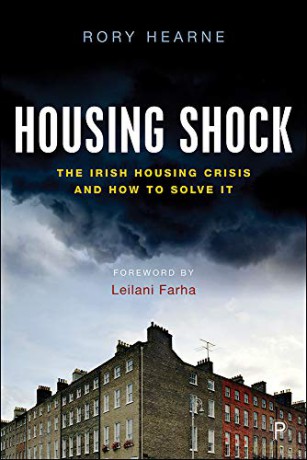 Housing Shock: The Irish Housing Crisis and How to Solve It - Rory Hearne [KSIĄŻKA]