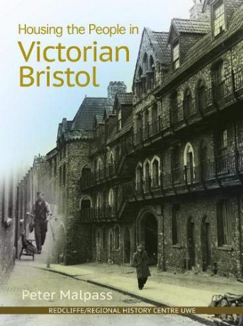 Housing the People in Victorian Bristol - Peter Malpass [KSIĄŻKA]