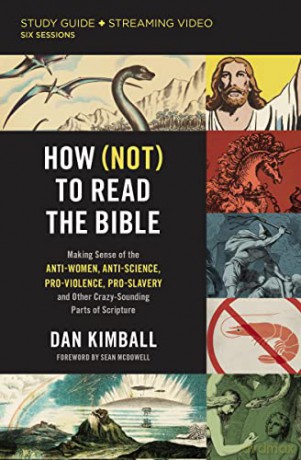 How (Not) to Read the Bible Study Guide plus Streaming Video: Making Sense of the Anti-women, Anti-science, Pro-violence, Pro-slavery and Other Crazy Sounding Parts of Scripture - Kimball [KSIĄŻKA]