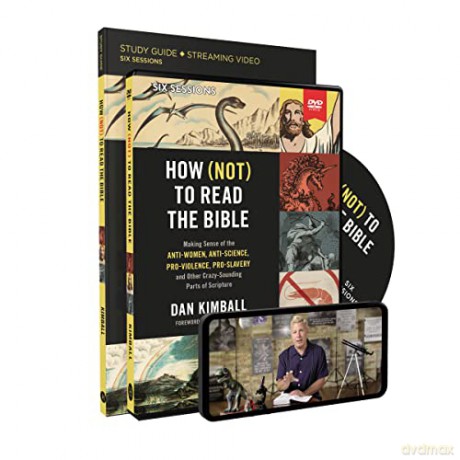 How (Not) to Read the Bible Study Guide with DVD: Making Sense of the Anti-women, Anti-science, Pro-violence, Pro-slavery and Other Crazy Sounding Parts of Scripture - Dan [KSIĄŻKA]