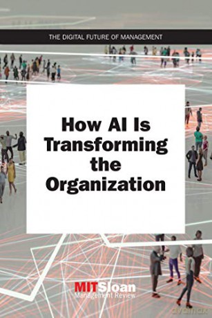 How AI Is Transforming the Organization (Digital Future of Management) - Mit Sloan Manag Review [KSIĄŻKA]