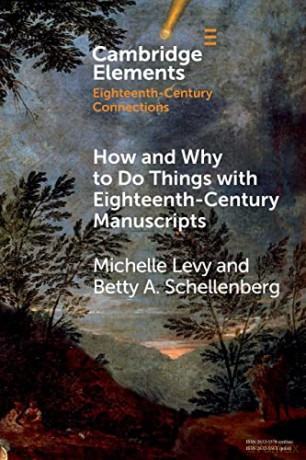 How and Why to Do Things with Eighteenth-Century Manuscripts (Elements in Eighteenth-Century Connections) - Michelle Levy [KSIĄŻKA]