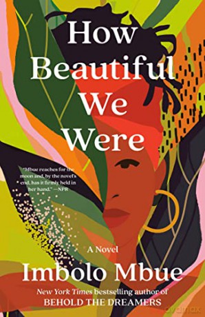 How Beautiful We Were: A Novel - Imbolo Mbue [KSIĄŻKA]