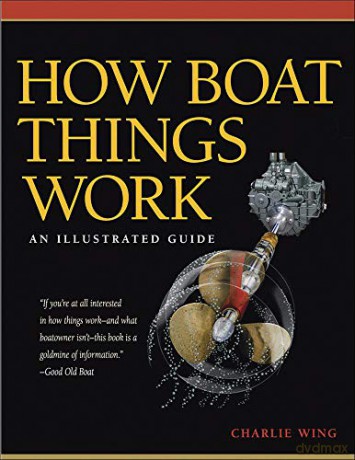 How Boat Things Work: An Illustrated Guide (INTERNATIONAL MARINE-RMP) - Charlie Wing [KSIĄŻKA]