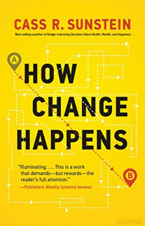 How Change Happens (The MIT Press) - Cass R. Sunstein [KSIĄŻKA]