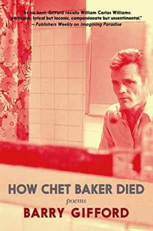 How Chet Baker Died: Poems - Barry Gifford [KSIĄŻKA]