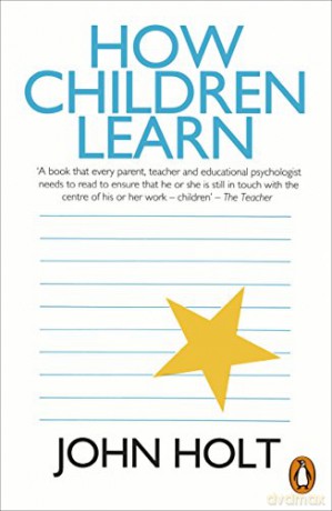 How Children Learn - John Holt [KSIĄŻKA]